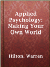 Cover image for Applied Psychology: Making Your Own World